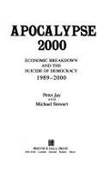 Apocalypse 2000: Economic Breakdown and the Suicide of Democracy, 1989-2000