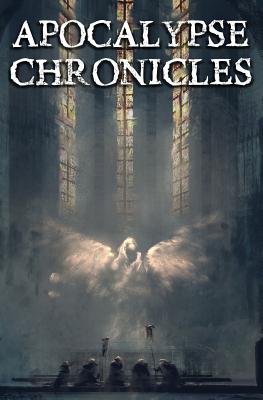 Apocalypse Chronicles - Aikman, Andrew Murray, and Kerr, David, and Sherrer, Lydia