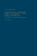 Apocalypse Delayed: The Story of Jehovah's Witnesses, Third Edition