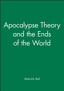Apocalypse Theory and the Ends of the World