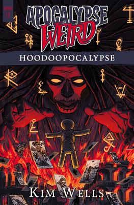 Apocalypse Weird: Hoodoopocalypse - Campbell, Ellen (Editor), and Wells, Kim