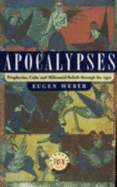 Apocalypses-Hc: Prophecies, Cults and Millennial Beliefs Through the Ages
