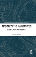 Apocalyptic Narratives: Science, Risk and Prophecy