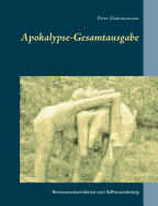 Apokalypse-Gesamtausgabe: Bewusstseinsevolution statt Selbstzerstrung