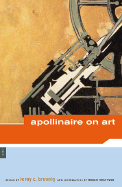 Apollinaire on Art: Essays and Reviews 1902-1918
