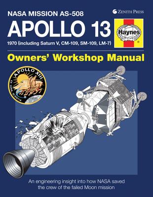 Apollo 13 Owners' Workshop Manual: An Engineering Insight Into How NASA Saved the Crew of the Failed Moon Mission - Baker, David