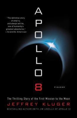 Apollo 8: The Thrilling Story of the First Mission to the Moon - Kluger, Jeffrey