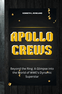 Apollo Crews: Beyond the Ring: A Glimpse into the World of WWE's Dynamic Superstar