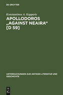 Apollodoros Against Neaira [D 59]: Ed. with Introduction, Translation and Commentary by Konstantinos A. Kapparis