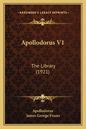 Apollodorus V1: The Library (1921)