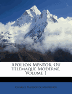 Apollon Mentor, Ou Telemaque Moderne, Volume 1
