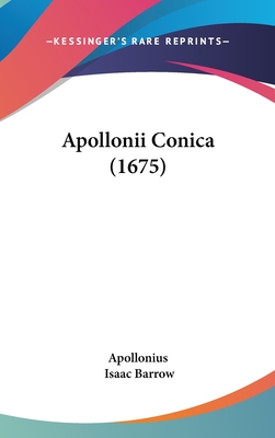 Apollonii Conica (1675) - Apollonius, and Barrow, Isaac