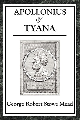 Apollonius of Tyana - Mead, George Robert Stowe