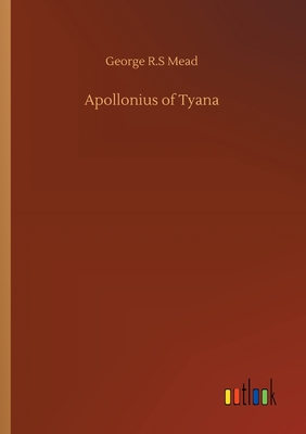 Apollonius of Tyana - Mead, George R S