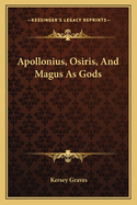 Apollonius, Osiris, And Magus As Gods