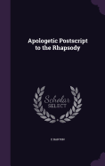 Apologetic Postscript to the Rhapsody