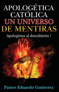 Apologetica Catolica un Universo de Mentiras