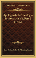 Apologia de La Theologia Escholastica V1, Part 2 (1796)