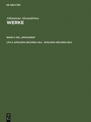 Apologia Secunda 43,5 - Apologia Secunda 80,3 - Opitz, Hans-Georg (Editor), and Alexandrinus, Athanasius