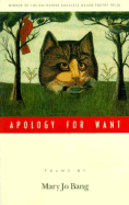 Apology for Want - Bang, Mary Jo