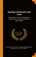 Apology of Socrates and Crito: With Extracts from the Phaedo and Symposium and from Xenophon's Memorabilia