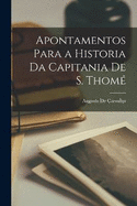 Apontamentos Para a Historia Da Capitania De S. Thom