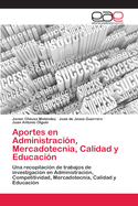 Aportes En Administracion, Mercadotecnia, Calidad y Educacion