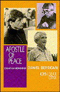 Apostle of Peace: Essays in Honor of Daniel Berrigan - Dear, John, S.J. (Editor)