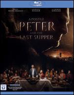 Apostle Peter and the Last Supper [Blu-ray] - Gabriel Sabloff