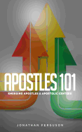 Apostles 101: Emerging Apostles & Apostolic Centers
