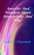 Apostles And Prophets Have Revelation And Why?