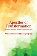 Apostles of Transformation: Anthology of Muslim Women Trailblazers in India