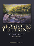 Apostolic Doctrine: Victory Pages Volume One a Guide to Overcoming