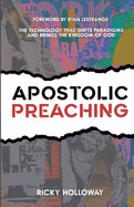 Apostolic Preaching: The Technology That Shifts Paradigms And Brings The Kingdom of God