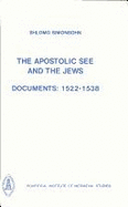 Apostolic See and the Jews- Documents 1522-1538