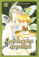 Apothecarius Argentum: Volume 3 - Yamashita, Tomomi