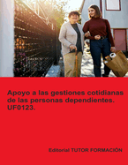 Apoyo a las gestiones cotidianas de las personas dependientes. UF0123.