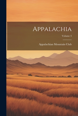 Appalachia; Volume 3 - Appalachian Mountain Club (Creator)