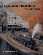 Appalachian Coal Mines & Railroads