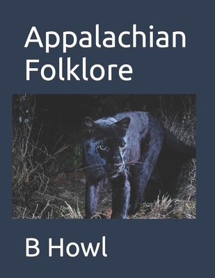 Appalachian Folklore - Howl, B