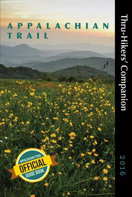 Appalachian Trail Thru-Hikers' Companion (2016) - Appalachian Long Distance Hikers Association, and Sylvester, Robert (Editor)
