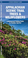 Appalachian Trail Trees & Wildflowers: A Waterproof Pocket Guide to Familiar Species