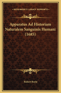 Apparatus Ad Historiam Naturalem Sanguinis Humani (1685)