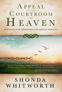 Appeal to the Courtroom of Heaven: Petitions for Prisoners and Prison Families
