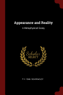 Appearance and Reality: A Metaphysical Essay