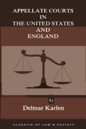 Appellate Courts in the United States and England - Evershed, Lord (Foreword by), and Brennan, William J, Jr. (Foreword by), and Karlen, Delmar