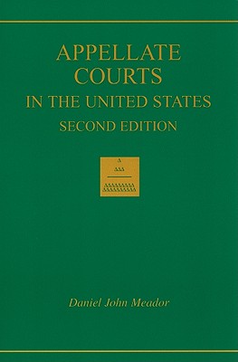 Appellate Courts in the United States - Meador, Daniel John