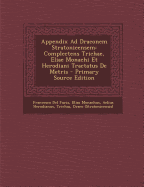 Appendix Ad Draconem Stratonicensem: Complectens Trichae, Eliae Monachi Et Herodiani Tractatus de Metris