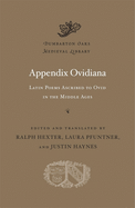 Appendix Ovidiana: Latin Poems Ascribed to Ovid in the Middle Ages