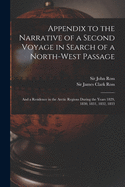 Appendix to the Narrative of a Second Voyage in Search of a North-west Passage [microform]: and a Residence in the Arctic Regions During the Years 1829, 1830, 1831, 1832, 1833